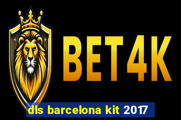 dls barcelona kit 2017